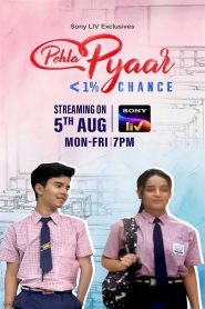 Pehla Pyaar – Less Than 1% Chance 2024