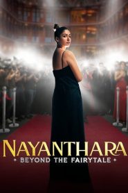 Nayanthara: Beyond the Fairy Tale 2024